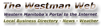 The Westman Web Western Manitoba's Portal to the Internet